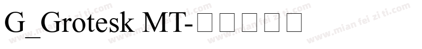 G_Grotesk MT字体转换